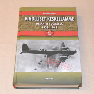 Atso Haapanen Viholliset keskellämme - Desantit Suomessa 1939 - 1944